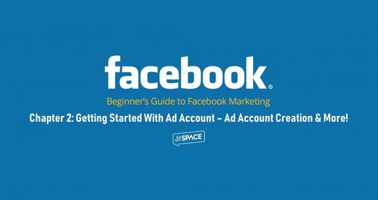 Getting started with ad account creation and more
